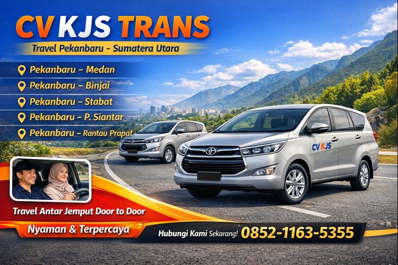 CV KJS Travel, Travel Pekanbaru-Kisaran-RantauPrapat-Medan Terbaik Dan Terpercaya