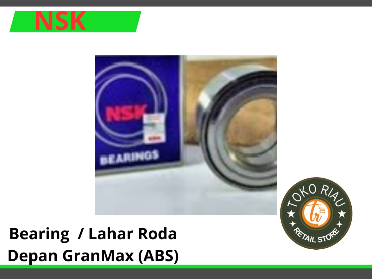 Bearing / Lahar Roda Depan Granmax (ABS)