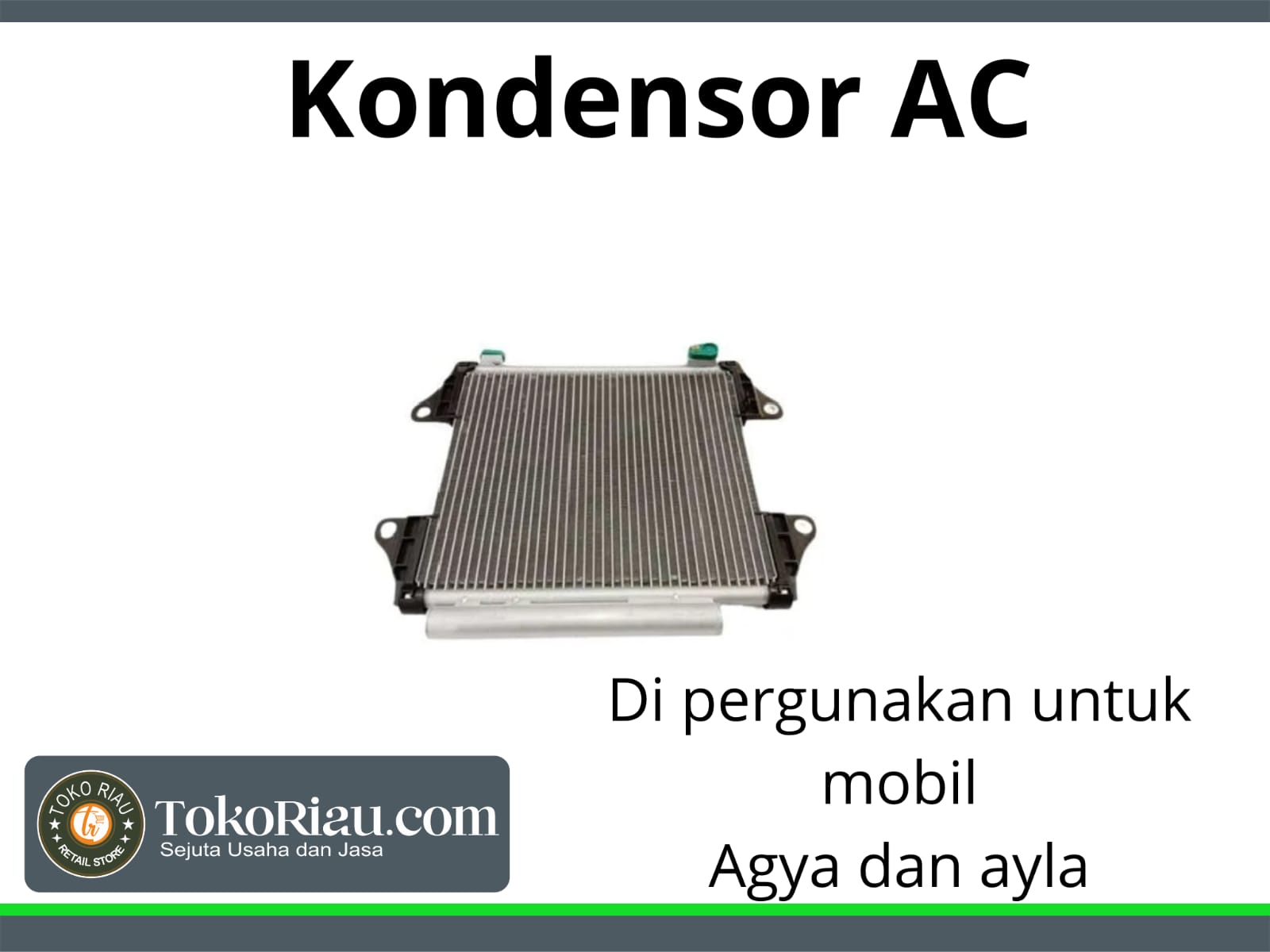 Kondenser AC Mobil Agya dan Ayla